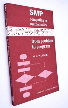 FROM PROBLEM TO PROGRAM (The School Mathematics Project Computing In Mathematics)