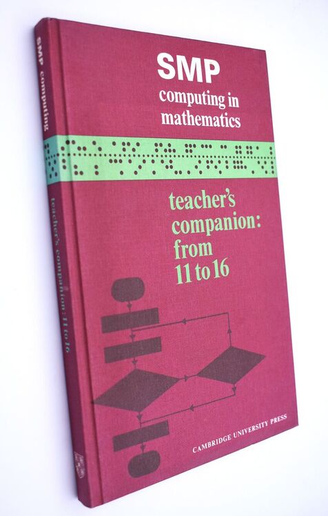 TEACHERS COMPANION: FROM 11 TO 16 (The School Mathematics Project Computing In Mathematics)