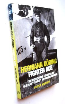 HERMANN GÖRING FIGHTER ACE The World War I Career Of Germany's Most Infamous Airman