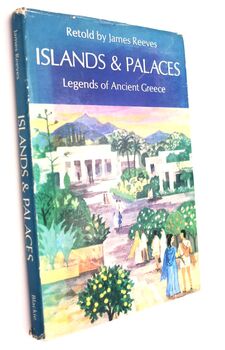ISLANDS AND PALACES Legends Of Ancient Greece Retold