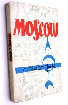 MOSCOW A Tourist's Guide MOSCOW A Tourist's Guide