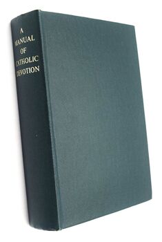 A MANUAL OF CATHOLIC DEVOTION For Members Of The Church Of England A MANUAL OF CATHOLIC DEVOTION For Members Of The Church Of England