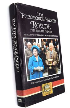 ROSCOE THE BRIGHT SHINER The Biography Of Brigadier Roscoe Harvey DSO