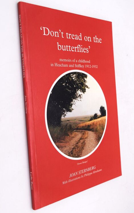 DON'T TREAD ON THE BUTTERFLIES Memoirs Of A Childhood In Heacham And Stiffkey 1912-1932
