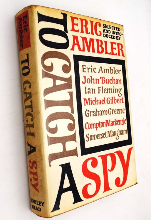 TO CATCH A SPY An Anthology Of Favourite Spy Stories TO CATCH A SPY An Anthology Of Favourite Spy Stories