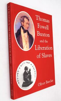 Thomas Fowell Buxton And The Liberation Of Slaves