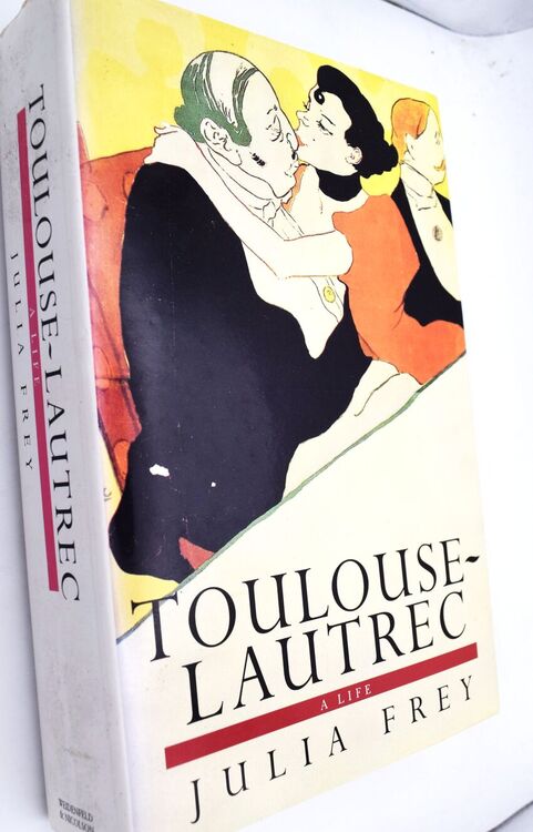 Toulouse-Lautrec A Life Toulouse-Lautrec A Life