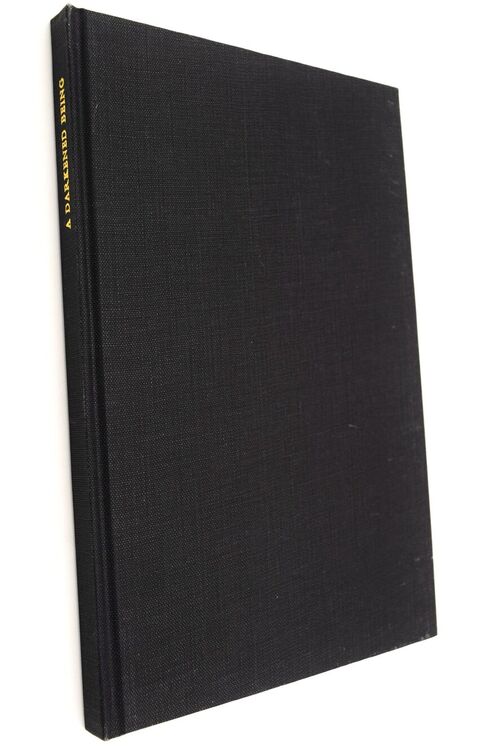 A DARKENED BEING An Anthology Compiled By George Sims