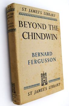 BEYOND THE CHINDWIN Being An Account Of The Adventures Of Number Five Column Of The Wingate Expedition Into Burma, 1943