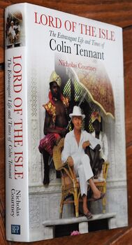 LORD OF THE ISLE The Extravagant Life And Times Of Colin Tennant [SIGNED]