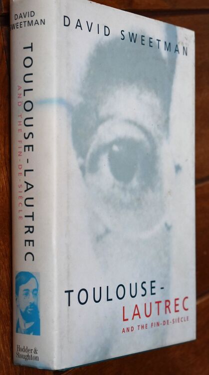 TOULOUSE-LAUTREC And The Fin-De-Siecle